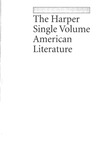 The Harper Single Volume American Literature - Third Edition by Donald McQuade, Robert Atwan, Martha Banta, Justin Kaplan, David Minter, Robert Stepto, Cecelia Tichi, and Helen Vendler