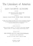 The Literature of America and Our Favorite Authors Containing The Lives Of Our Noted American And Favorite English Authors by William Wilfred Birdsall and Rufus M. Jones