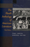 The Heath Anthology of American Literature - Third Edition, Volume One by Paul Lauter, Richard Yarborough, Juan Bruce-Novoa, Jackson Bryer, Elaine Hedges, Anne Goodwyn Jones, Amy Ling, Daniel F. Littlefield, Wendy Martin, Charles Molesworth, and Carla Mulford