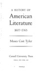 A History of American Literature: 1607-1765 - Volume One by Moses Coit Tyler