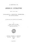 A History Of American Literature With A View To The Fundamental Principles Underlying Its Development: Text-Book For Schools And Colleges by Fred Lewis Pattee