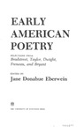 Early American Poetry: Selections From Bradstreet, Taylor, Dwight, Freneau, and Bryant