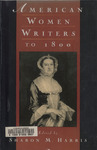 American Women Writers to 1800 by Sharon M. Harris