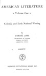 American Literature: Colonial and Early National Writing - Volume One by Darrel Abel