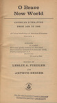 O Brave New World - Volume One: American Literature From 1600 - 1840 by Leslie Fiedler and Arthur Zeiger