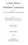 A Short History of American Literature by William Peterfield Trent, John Erskine, Stuart P. Sherman, and Carl Van Doren