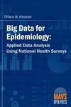 Big Data for Epidemiology: Applied Data Analysis Using National Health Surveys by Tiffany B. Kindratt