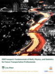 Fundamentals of Math, Physics, and Statistics for Future Transportation Professionals by Anurag Pande, Peyton Ratto, and Ahmed Farid