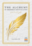 The Alchemy of Assessment and Evaluation