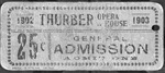 A 25 cent admission ticket to the Thurber Opera House, Thurber, Texas