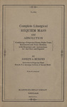 Complete Liturgical Requiem Mass and Absolution by Joseph A. Murphy
